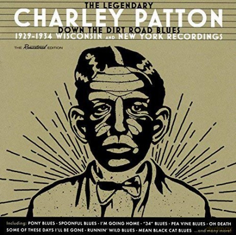 Charley Patton: Down The Dirt Road Blues - 1929-1934 Wisconsin And New York Recordings [2CD]