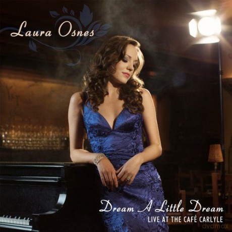 Laura Osnes: Dream a Little Dream: Live at Cafe Carlyle [CD]