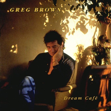 Greg Brown: Dream Cafe [CD]