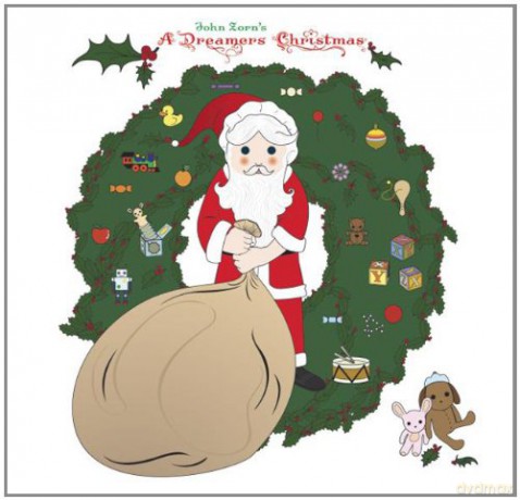 John Zorn: Dreamers Christmas [CD]
