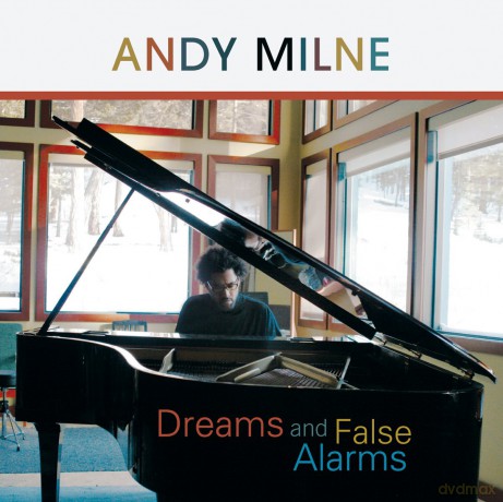 Andy Milne: Dreams And False Alarms [CD]