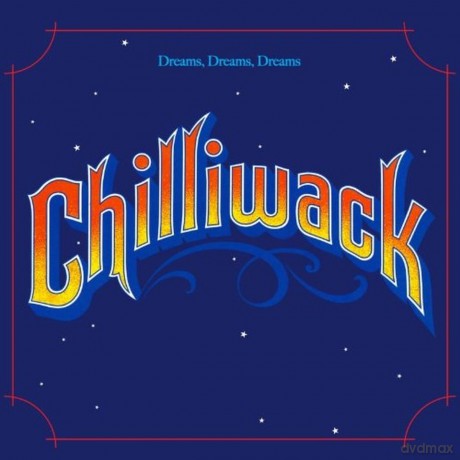 Chilliwack: Dreams, Dreams, Dreams [CD]