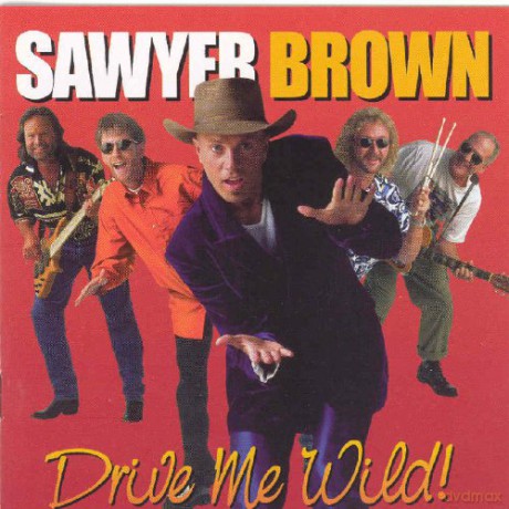 Sawyer Brown: Drive Me Wild [CD]