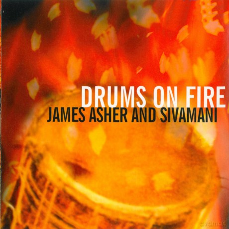 James Asher and Sivamani: Drums On Fire [CD]