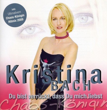 Kristina Bach: Du Bist Verruckt Dass Du Mich Liebst [CD]