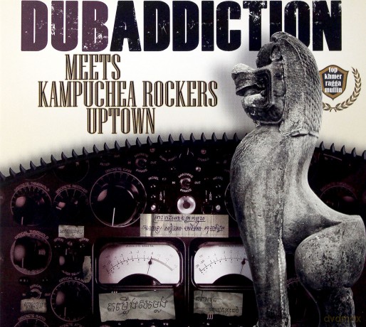 Dub Addiction: Dub Addiction Meets Kampuchea Rockers Uptown [CD]