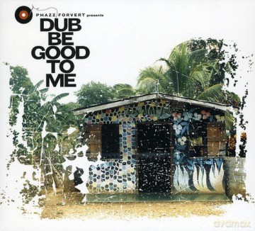 Dub Be Good to Me [CD]