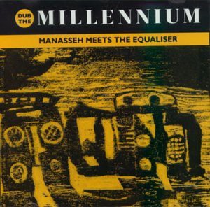 Manassah Meets The Equaliser: Dub The Millennium [CD]