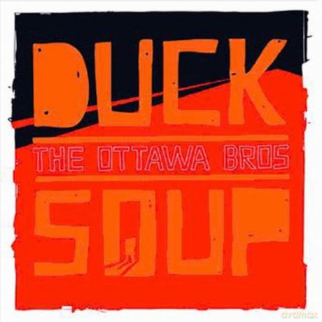 Ottawa Bros: Duck Soup [CD]
