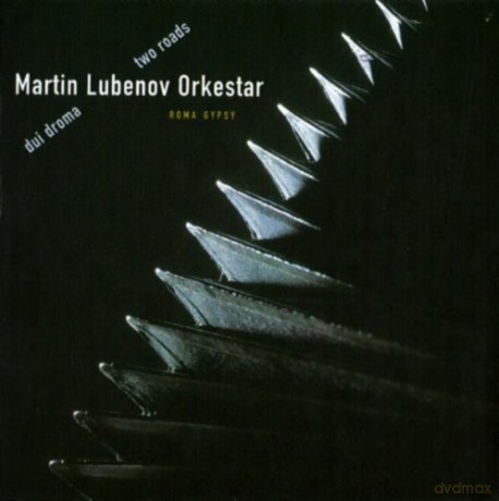 Martin Lubenov: Dui Droma/two Roads [CD]