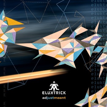 Eluktrick: Ad Just Meant [CD]