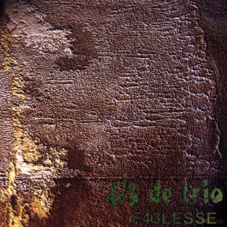 4/3 De Trio: F4i3lesse [CD]