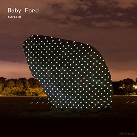Baby Ford: Fabric 85: Baby Ford [CD]