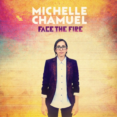 Michelle Chamuel: Face the Fire [CD]