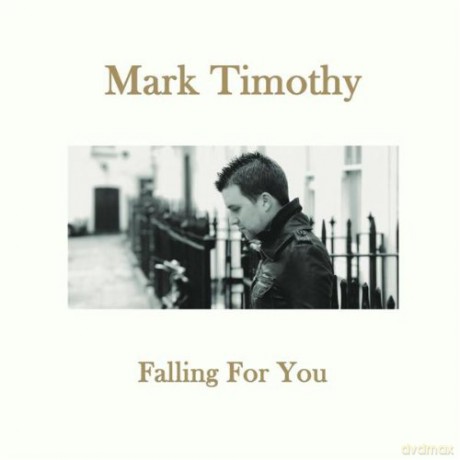Mark Timothy: Falling For You [CD]