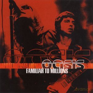Oasis: Familiar to Millions [2CD]