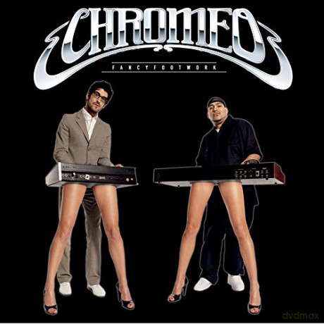 Chromeo: Fancy Footwork [2CD]