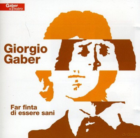 Giorgio Gaber: Far Finta Di Essere Sani [2CD]