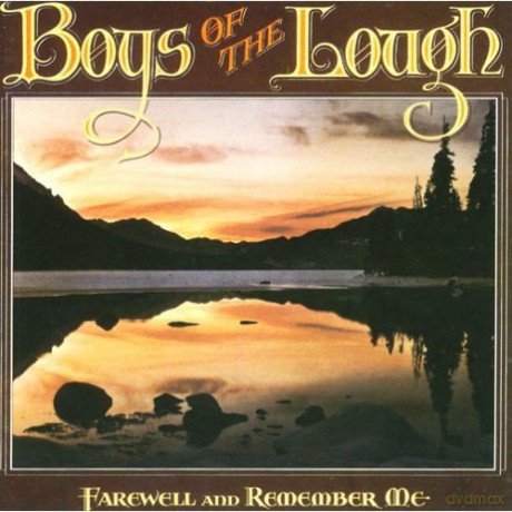Boys of the Lough: Farewell And Remember Me [CD]