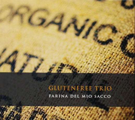 Glutenfree Trio: Farina Del Mio Sacco [CD]