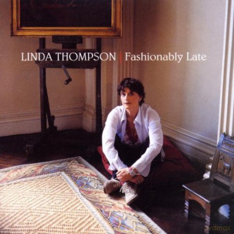 Linda Thompson: Fashionably Late [CD]