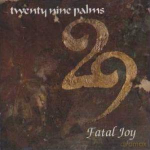 29 Palms: Fatal Joy [CD]