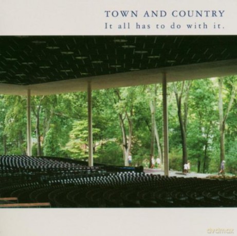 Town And Country: It All Has To Do With It [CD]