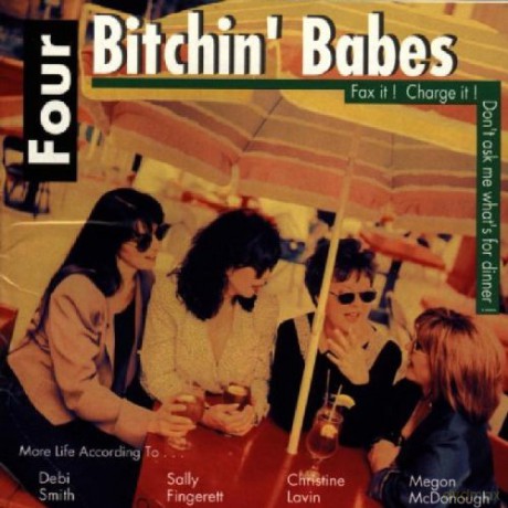 Four Bitchin' Babes: Fax It Charge It! [CD]