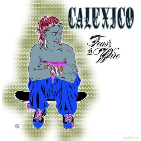 Calexico: Feast of Wire [CD]