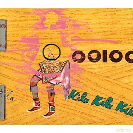 Ooioo: Kila Kila Kila [CD]