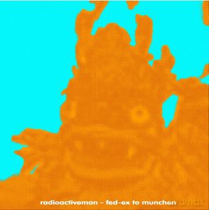 Radioactive Man: Fedex To Munchen [CD]
