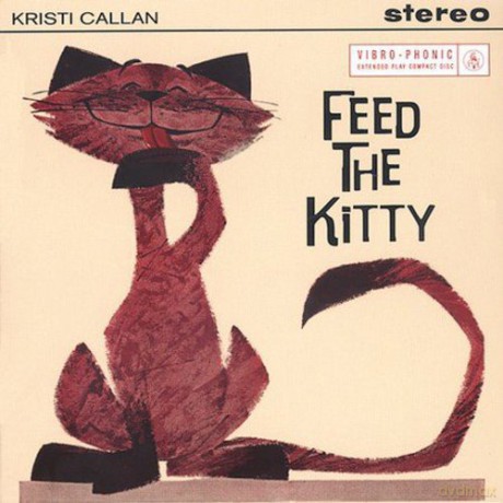 Kristi Callan: Feed the Kitty [CD]