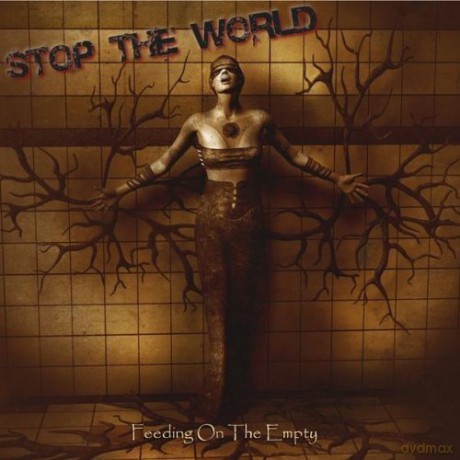 Stop the World: Feeding on the Empty [CD]