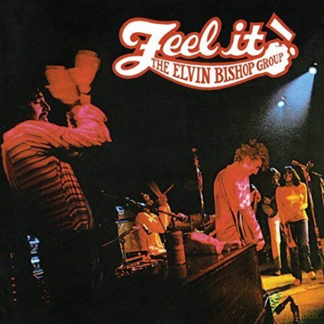 Elvin Bishop: Feel It! [CD]