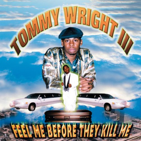 Tommy Iii Wright: Feel Me Before They Kill Me [CD]