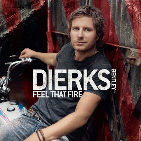 Dierks Bentley: Feel That Fire [CD]