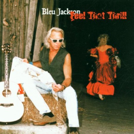 Bleu Jackson: Feel That Thrill [CD]
