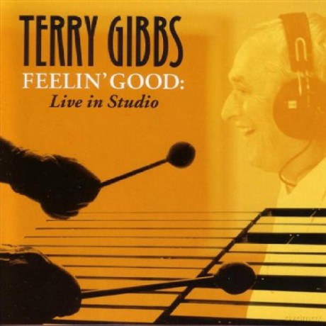 Terry Gibbs: Feelin' Good(Live Studio) [CD]