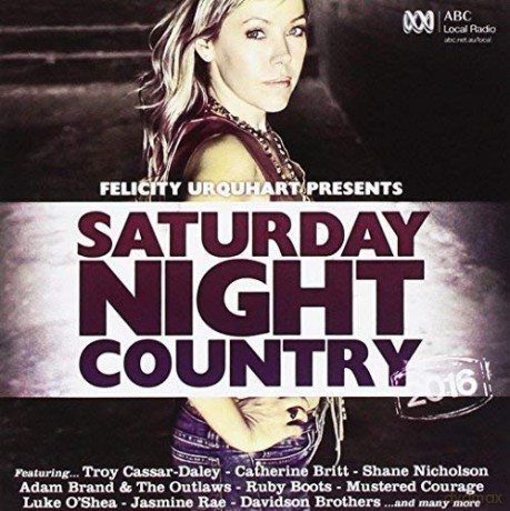 Felicity Urquhart Presents Saturday Night Country 2016 [CD]