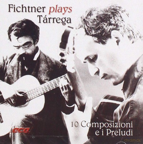 Fichtner Guido: Fichtner Plays Tarrega: 10 Composizioni E 35 Preludi [CD]