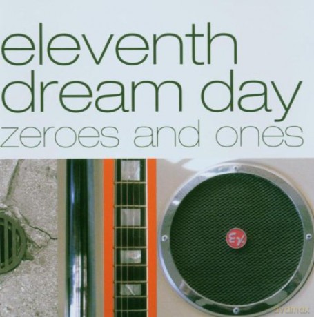 Eleventh Dream Day: Zeroes And Ones [CD]