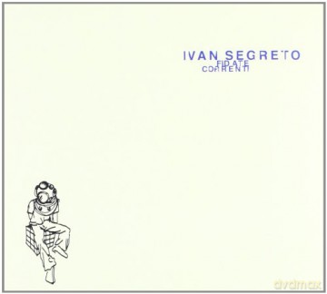 Ivan Segreto: Fidate Correnti [CD]