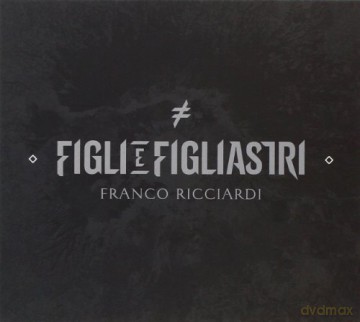 Franco Ricciardi: Figli E Figliastri [CD]