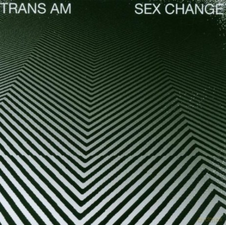 Trans Am: Sex Change [CD]
