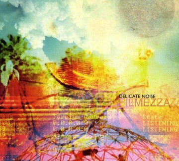 Delicate Noise: Filmezza [CD]