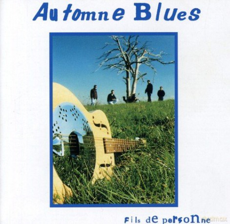 Automne Blues: Fils De Personne [CD]