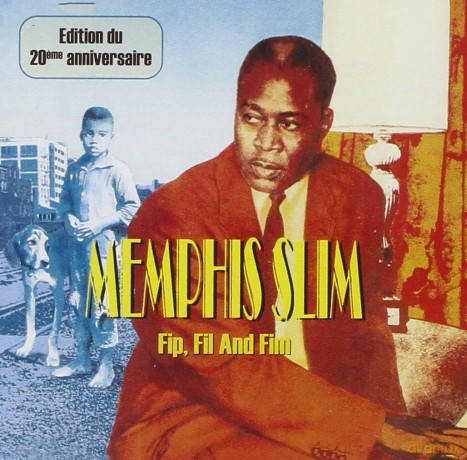 Memphis Slim: Fip, Fil and Fim [CD]