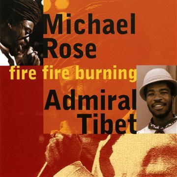 Michael Rose/admiral Tibet: Fire Fire Burning [CD]