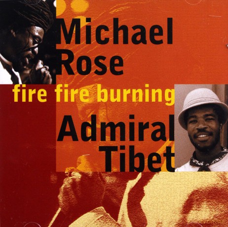 Michael Rose/admiral Tibet: Fire Fire Burning [CD]