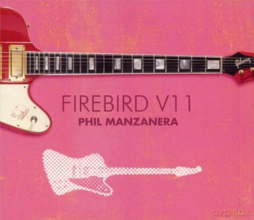 Phil Manzanera: Firebird V11 [CD]